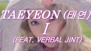 [Han/Rom/Eng] TAEYEON (태연) – I (FEAT. VERBAL JINT) eng sub