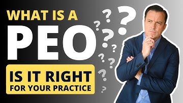 What Is A PEO And Is It Right For Your Practice?