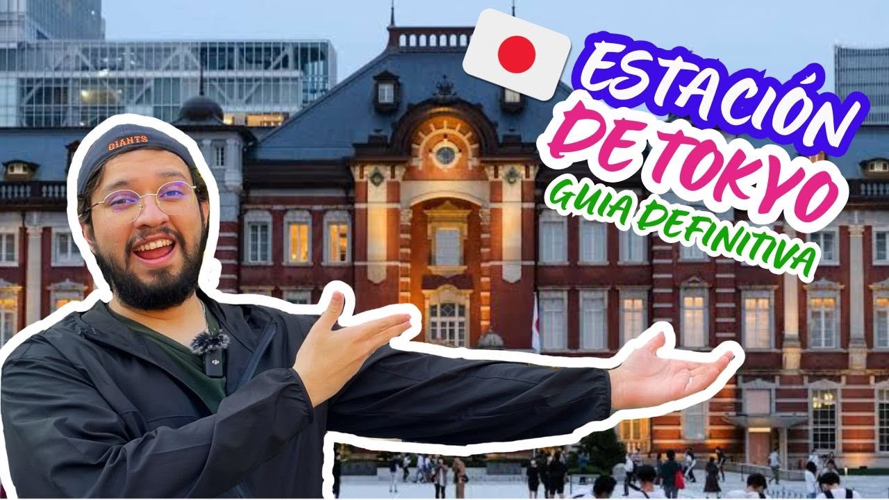 🇯🇵 Estación de Tokio - Guía Definitiva 🇯🇵