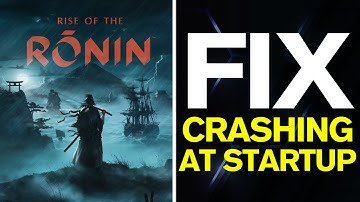 How To Fix Rise Of The Ronin Crashing At Startup (2025)