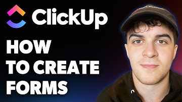 How to Create Forms Within Clickup (Full 2025 Guide)