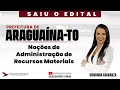CONCURSO ARAGUAÍNA-TO: NOÇÕES DE ADMINISTRAÇÃO DE RECURSOS MATERIAIS | FUNDAMENTOS PARA A PROVA