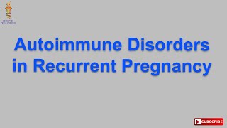 Autoimmune Disorders in Recurrent Pregnancy Loss