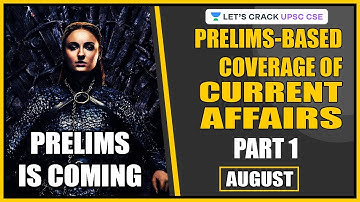 Prelims Based Coverage of Current Affairs (August 2019) Part 1 | Crack UPSC CSE 2020