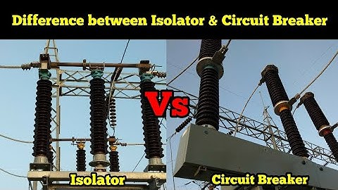 Difference between Isolator and Circuit Breaker || CS Electrical and Electronics