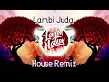 Lambi judai  house remix  lemon nation