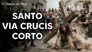 Vía Crucis Corto Viernes Santo 3 de abril 2026 🙏🏼Oraciones Católicas 🙏🏼 El Mundo de MyG 🙏🏼