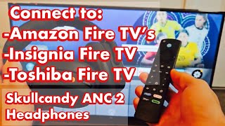 Skullcandy Crusher ANC 2 Headphones: Connect & Pair to Amazon Fire TV's (Insignia Fire TV, etc)