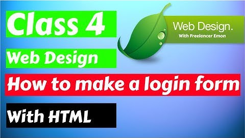 Web Design Course Class 4 How to make a login form Bangla Tutorial by Freelancer Emon