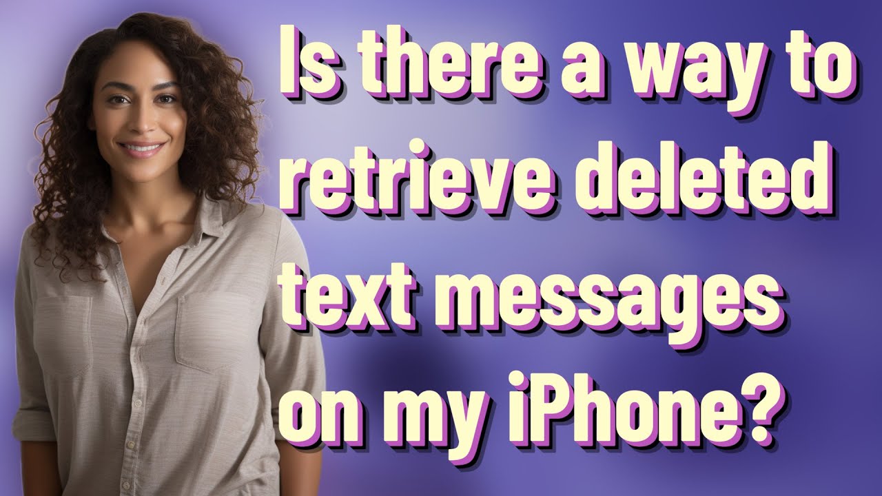 is-there-a-way-to-retrieve-deleted-text-messages-on-my-iphone-youtube