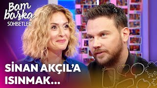 Bambaşka Sohbetler | Sinan Akçıl'a Isınmak...