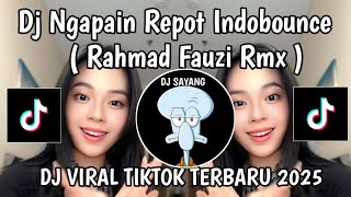 DJ NGAPAIN REPOT INDOBOUNCE || DJ NGAPAIN REPOT INDOBOUNCE VELOCITY VIRAL TIKTOK YANG KALIAN CARI
