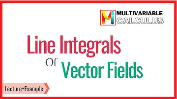 Line integrals of vector fields