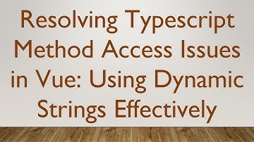 Resolving Typescript Method Access Issues in Vue: Using Dynamic Strings Effectively