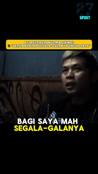 Ayi Beutik 🗣️'PERSIB SEGALA-GALANYA UNTUK SAYA' #ayibeutik #viking #bobotoh #persib