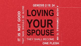 &quot;Loving Your Spouse&quot; - Genesis 2:18; 24