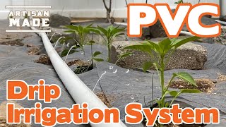 How to Make a PVC Drip Irrigation System For Your Garden / DIY Irrigation System