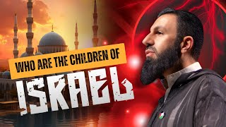 The Untold Story of Bani Israel - Shocking Truth Revealed | Belal Assaad