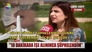 "10 dakikada işe alınınca şüphelendim"