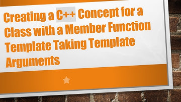 Creating a C+ +  Concept for a Class with a Member Function Template Taking Template Arguments