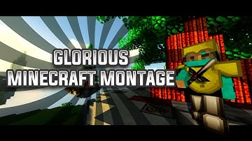 Minecraft Montage { GLORIOUS }