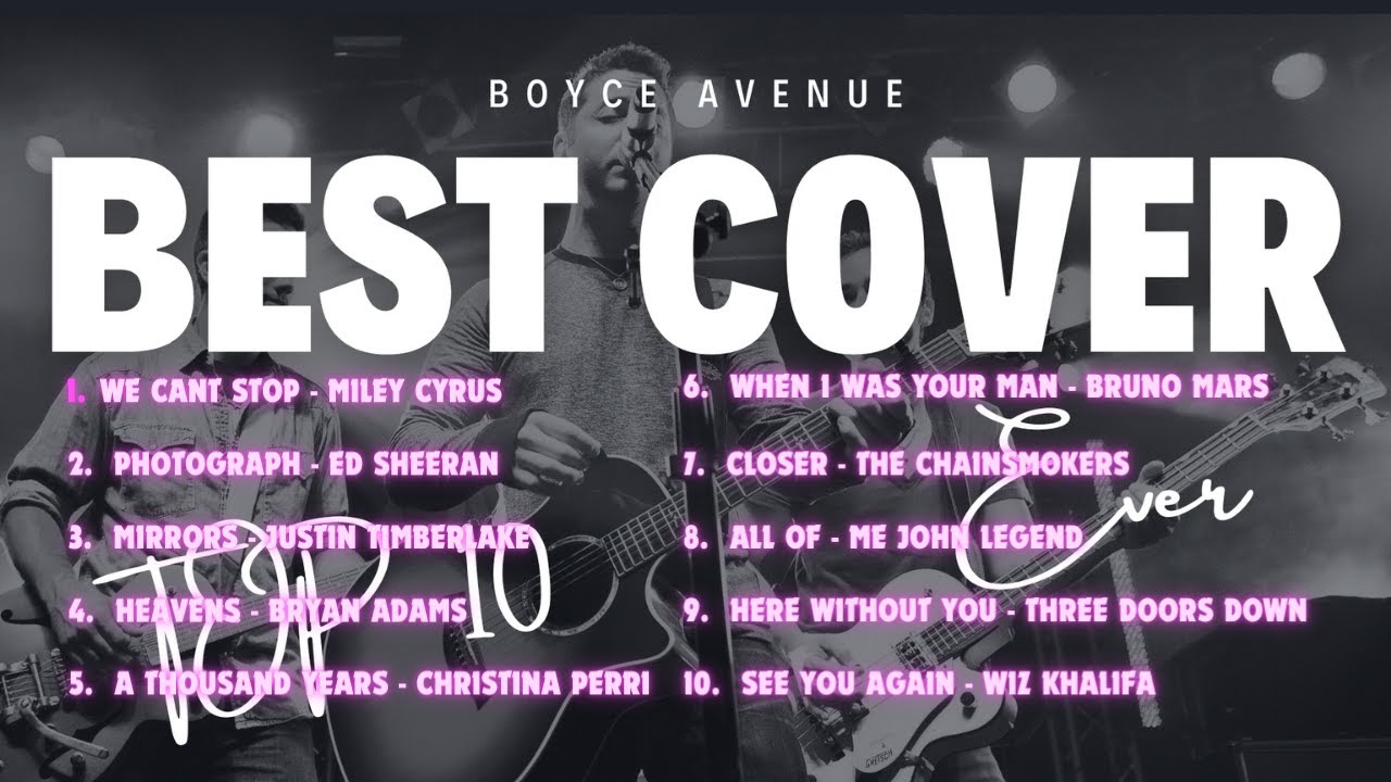 TOP 10 BEST COVER EVER by BOYCE AVENUE YouTube