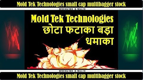 Mold Tek Technologies small cap multibagger stock - mold tech share price
