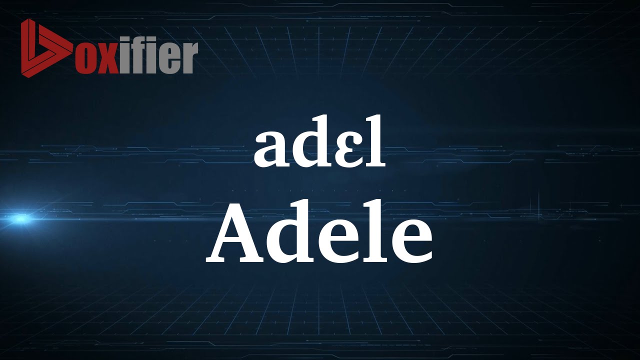 How to Pronunce Adele in French - Voxifier.com - YouTube