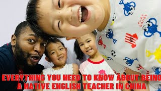 Everything You Need To Know About Being A Native English Teacher In Asia/China 🇨🇳