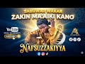NAFSUZZAKIYYA SABUWAR WAKAR ZAKIN MA AIKI KANO 2026