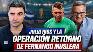 Julio Río y la operación Retorno de Muslera a la Selección Uruguaya- Copa del Mundo 2026