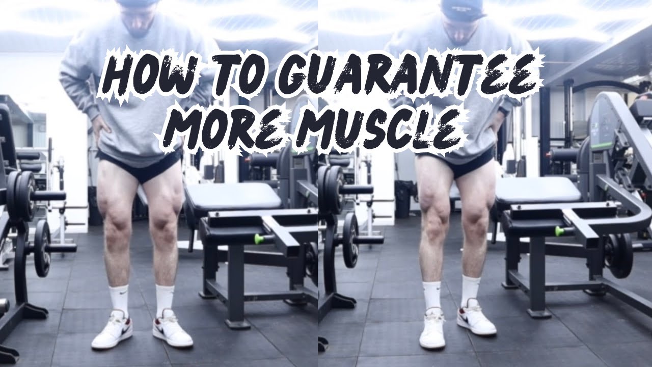 HOW TO GUARANTEE MORE MUSCLE LEG DAY YouTube