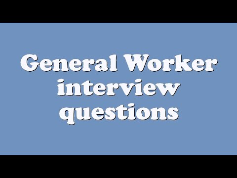 General Worker interview questions - YouTube