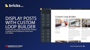 Bricks Builder -  Display Blog Posts with Custom Loop Builder | Query Loop | Tutorials