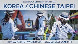 Korea v Chinese Taipei - Recurve Women Team Gold Final | Salt Lake City 2017