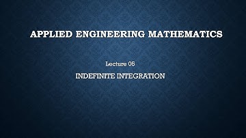 INDEFINITE INTEGRATION 1-CLASS-05 (APPLIED ENGINEERING MATHEMATICS)-III SEM-(GILT)