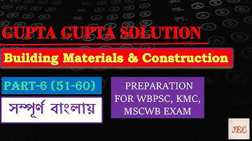 Building Material Gupta and Gupta Book Solution in Bengali Part-6 (51 to 60) | সম্পূর্ণ বাংলায় |