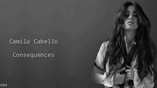 Camila Cabello _ Consequences (Lyrics\/orchestra)