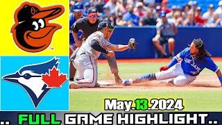 Orioles vs Toronto Blue Jays (05/13/24) GAME HIGHLIGHTS | MLB Season 2024