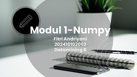 Modul 1 PR Datamining Manipulasi Array Menggunakan Numpy