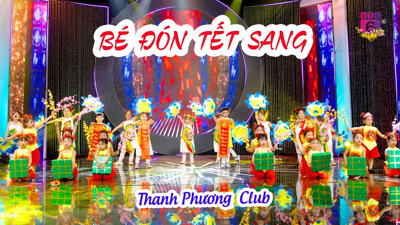 BÉ ĐÓN TẾT SANG - CLB Nghệ thuật Thanh Phương | Mùa Xuân Ước Mơ Tết _ VTC