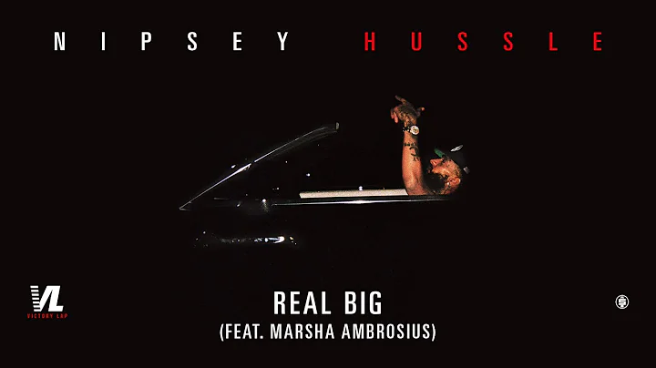 Real Big feat. Marsha Ambrosius - Nipsey Hussle, V...