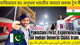 Pakistani🇵🇰 First Experience on Indian GENERAL CLASS Train
