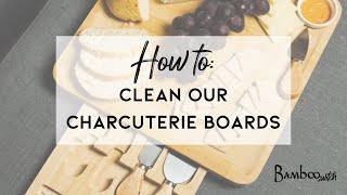 How to: Clean Bamboo Charcuterie Cutting Board | Bamboo Switch®