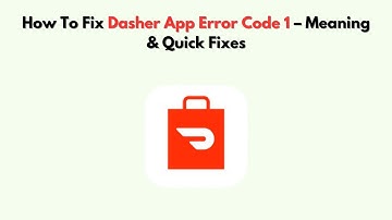 Hoe Dasher-appfoutcode 1 te repareren - Betekenis en snelle oplossingen
