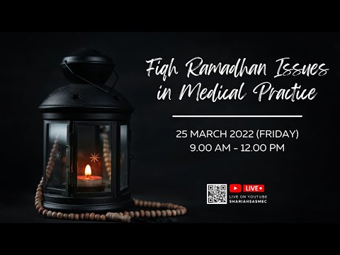 Forum On Medico-Fiqh Issues: Fiqh Ramadhan Issues in Medical Practices