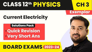 Current Electricity - Quick Revision/Very Short Answer | Class 12 Physics NCERT Exemplar Ch 3