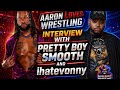 Aaron Loves Wrestling: Interview with NWA wrestler Pretty Boy Smooth and ihatevonny