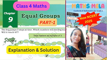Class 4 Maths Chapter 9 Equal Groups  Part 1 NCERT Explanation and Solutions  Math Mela