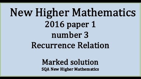 2016 SQA Higher Mathematics Paper 1: 3 Recurrence relation